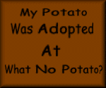 What No Potato?